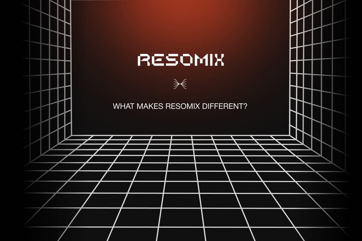 Why is Resomix Different?